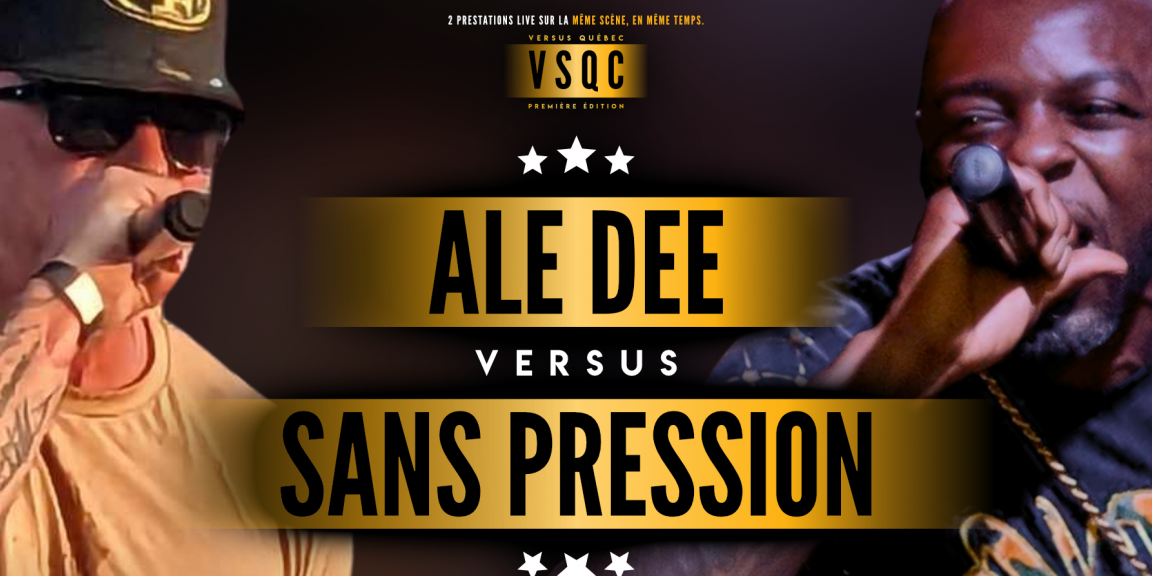 Sans Pression VS Ale Dee Versus QC