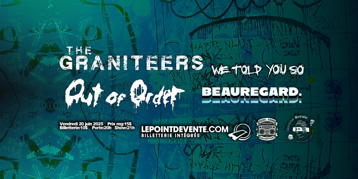 The Graniteers, Out of Order, We Told You So et Beauregard