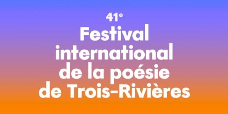 Festival international de la poésie de Trois-Rivières