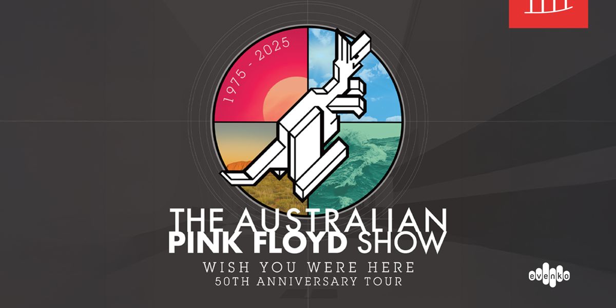 The Australian Pink Floyd Show : Wish You Were Here – Tournée 50e anniversaire