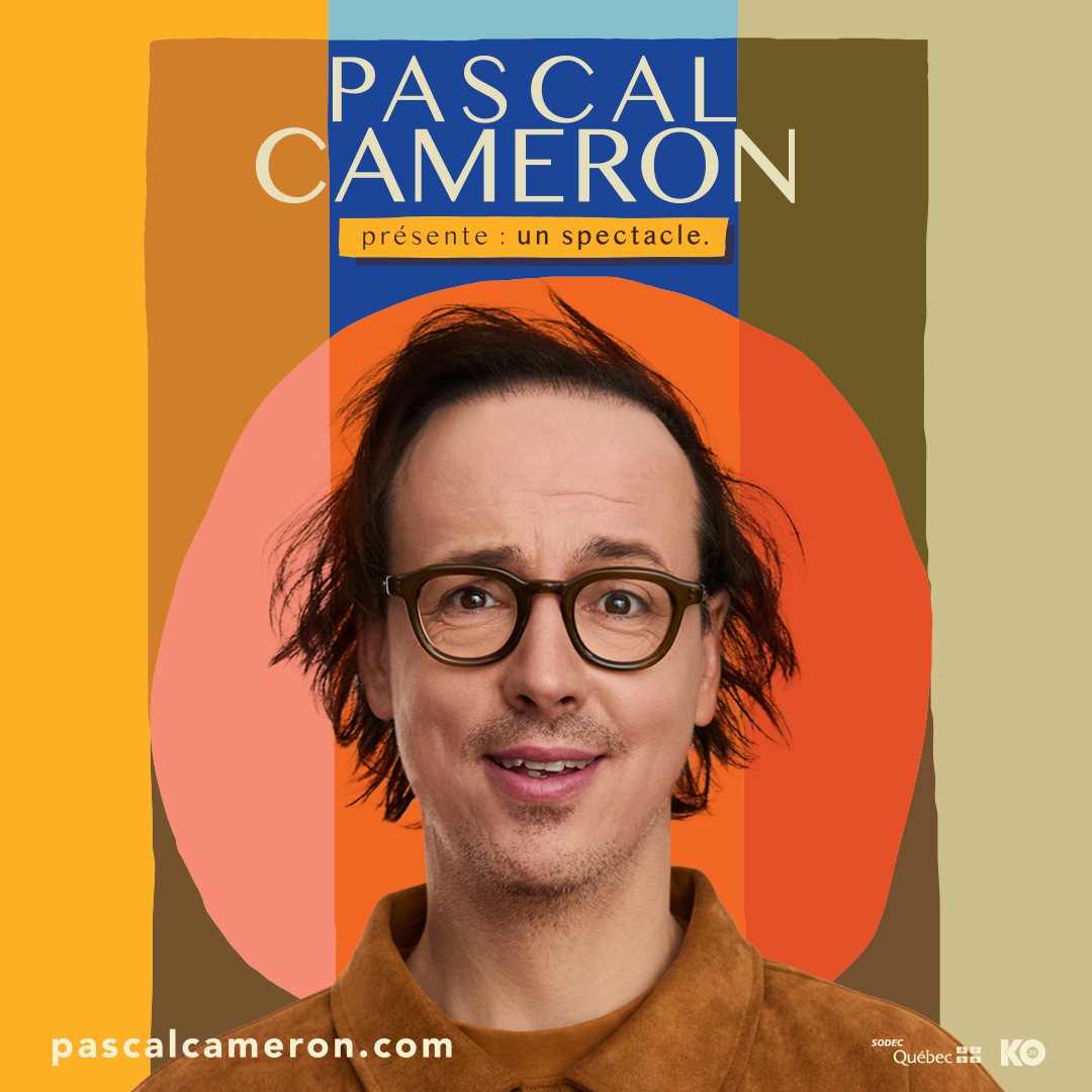 Pascal Cameron : Un spectacle