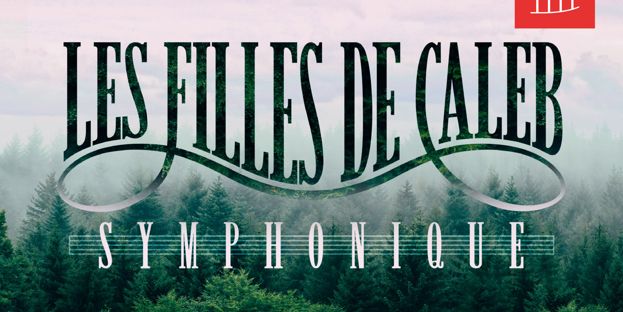 Les Filles de Caleb Symphonique