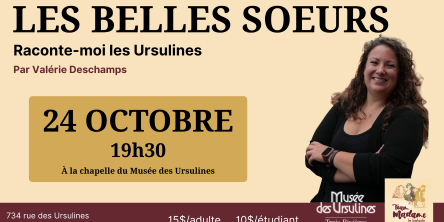 Valérie Deschamps : Les belles soeurs — Raconte-moi les Ursulines