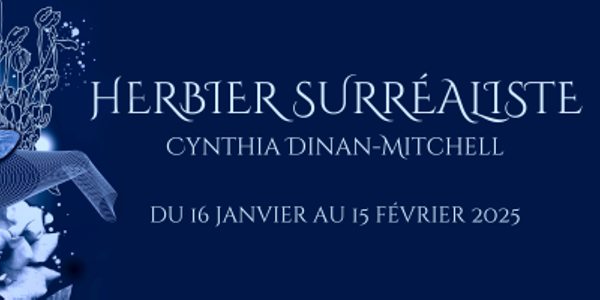 Cynthia Dinan-Mitchell : Herbier surréaliste