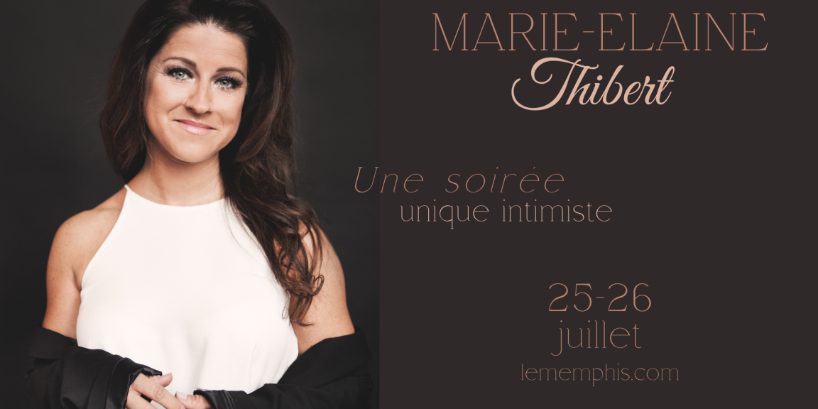 Marie-Elaine Thibert – Une soirée unique intimiste