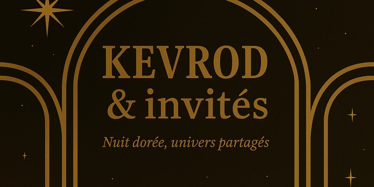 KEVROD & invités : Nuit Dorée