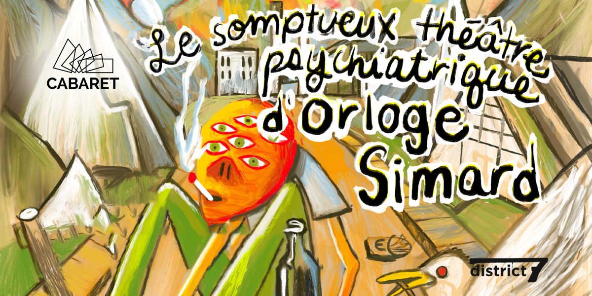 Le somptueux théâtre psychiatrique d’Orloge Simard