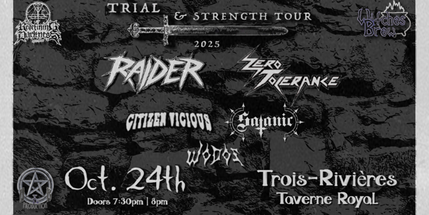 Raider, Zero Tolerance, Citizen Vicious, Satanic et Wodos