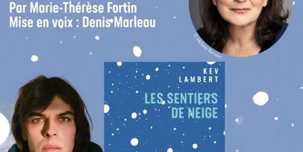 Marie-Thérèse Fortin / Kev Lambert : Les sentiers de neiges