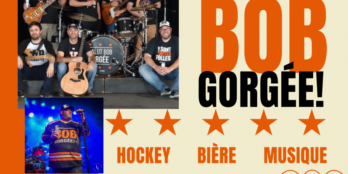 Salut Bob Gorgée! : Hommage à Bob Bissonnette