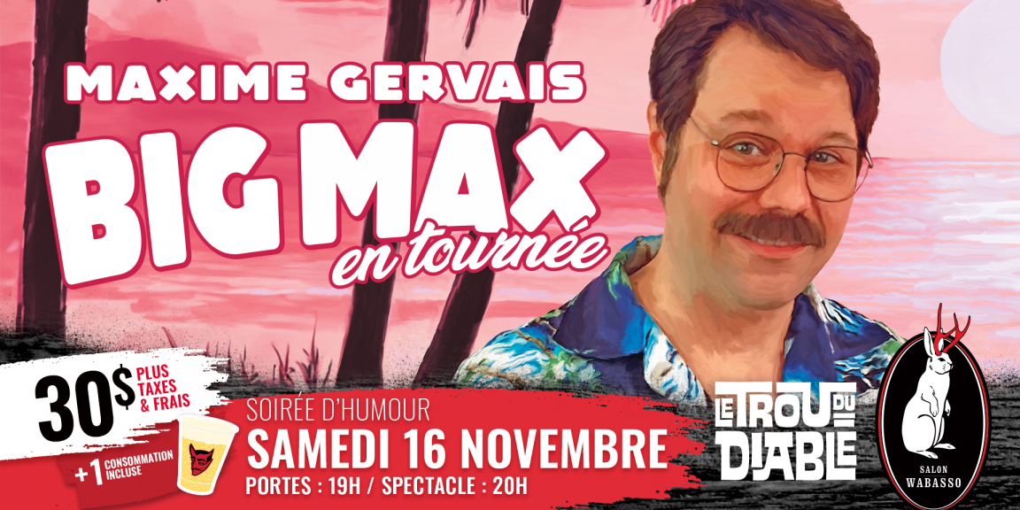 Maxime Gervais : Big Max