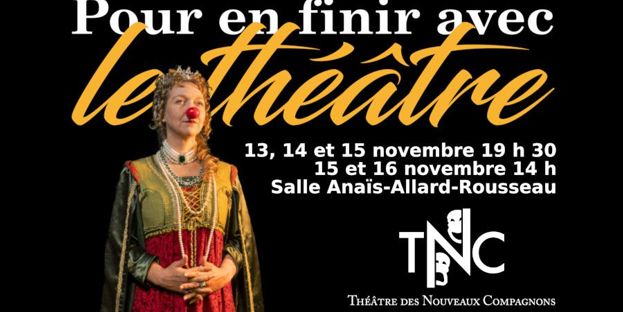 Théâtre des Nouveaux Compagnons : Pour en finir avec le théâtre