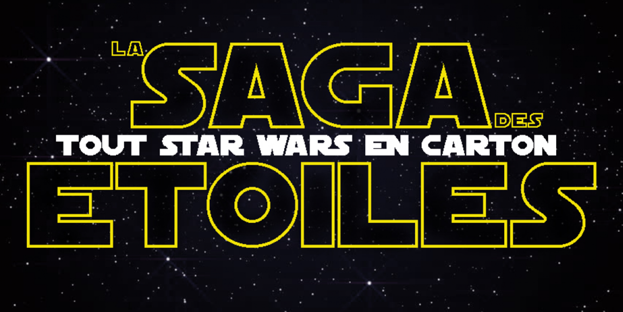 La Saga des Étoiles : tout Star Wars en carton