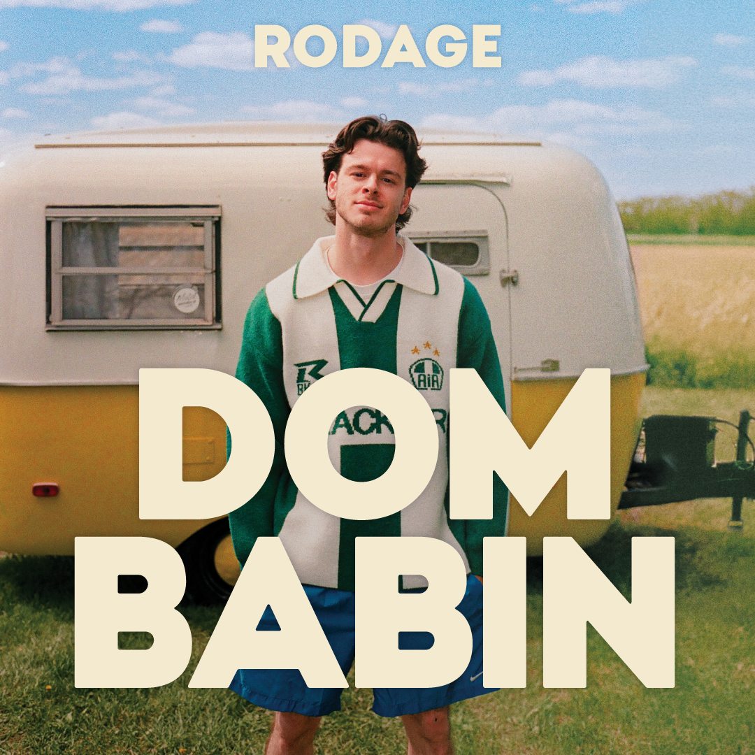 Dom Babin : Rodage